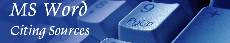 Citing Sources in MS Word - APA and MLA